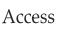 Access